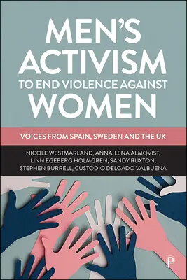L'activisme des hommes pour mettre fin à la violence contre les femmes : Voix d'Espagne, de Suède et du Royaume-Uni - Men's Activism to End Violence Against Women: Voices from Spain, Sweden and the UK