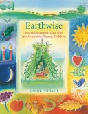 Earthwise - Environmental Crafts and Activities With Young Children (En anglais seulement) - Earthwise - Environmental Crafts and Activities With Young Children