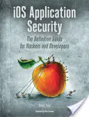 Sécurité des applications IOS : Le guide définitif pour les pirates et les développeurs - IOS Application Security: The Definitive Guide for Hackers and Developers