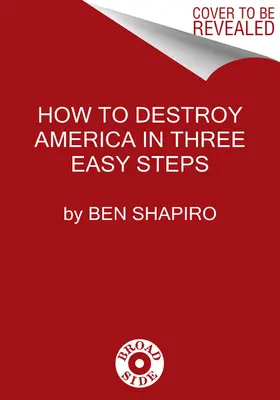 Comment détruire l'Amérique en trois étapes faciles - How to Destroy America in Three Easy Steps