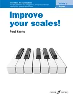 Améliorez vos gammes ! Piano, Grade 1 : Un cahier d'exercices pour les examens - Improve Your Scales! Piano Grade 1: A Workbook for Examinations