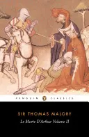 La Morte d'Arthur : Volume 2 - Le Morte d'Arthur: Volume 2