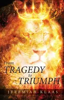 De la tragédie au triomphe - From Tragedy to Triumph