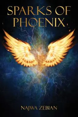 Les étincelles de Phoenix - Sparks of Phoenix