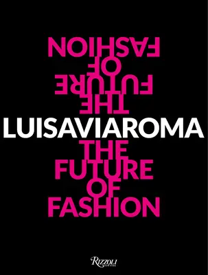 Luisa Via Roma : L'avenir de la mode - Luisa Via Roma: The Future of Fashion