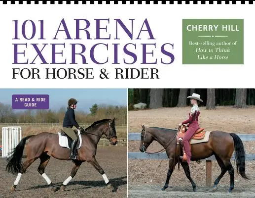 101 exercices d'arène pour le cheval et le cavalier - 101 Arena Exercises for Horse & Rider