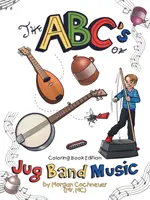 Les Abc's de la musique de Jug Band : Édition livre de coloriage - The Abc's of Jug Band Music: Coloring Book Edition