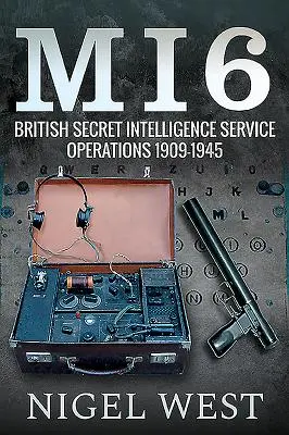 Mi6 : Les opérations du service de renseignement secret britannique, 1909-1945 - Mi6: British Secret Intelligence Service Operations, 1909-1945