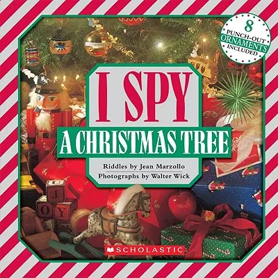 J'espionne un sapin de Noël : Un livre de devinettes en images [Avec 8 ornements à découper]. - I Spy a Christmas Tree: A Book of Picture Riddles [With 8 Punch-Out Ornaments]