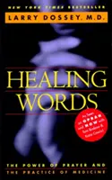 Les mots qui guérissent : Le pouvoir de la prière et la pratique de la médecine - Healing Words: The Power of Prayer and the Practice of Medicine