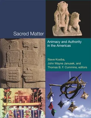 La matière sacrée : Animalité et autorité dans les Amériques - Sacred Matter: Animacy and Authority in the Americas