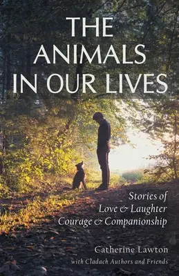 Les animaux dans nos vies : Histoires de compagnonnage et d'émerveillement - The Animals In Our Lives: Stories of Companionship and Awe