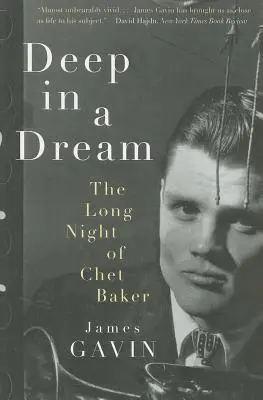 Au cœur d'un rêve : La longue nuit de Chet Baker - Deep in a Dream: The Long Night of Chet Baker