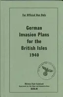 Plans d'invasion des îles britanniques par les Allemands, 1940 - German Invasion Plans for the British Isles 1940