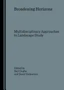 Élargir les horizons : Approches multidisciplinaires de l'étude du paysage - Broadening Horizons: Multidisciplinary Approaches to Landscape Study