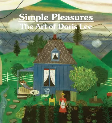 Les plaisirs simples : L'art de Doris Lee - Simple Pleasures: The Art of Doris Lee