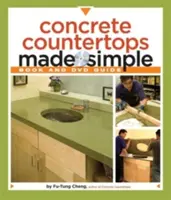 Les comptoirs en béton en toute simplicité : Un guide pas à pas [Avec DVD] - Concrete Countertops Made Simple: A Step-By-Step Guide [With DVD]