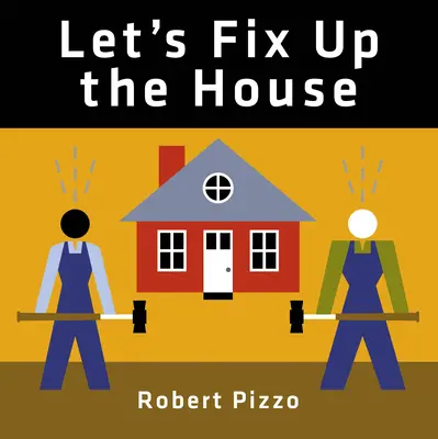 Réparons la maison - Let's Fix Up the House