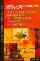 Marlowe : Quatre pièces : Tamburlaine, première et deuxième parties, Le Juif de Malte, Édouard II et Dr Faustus - Marlowe: Four Plays: Tamburlaine, Parts One and Two, the Jew of Malta, Edward II and Dr Faustus