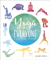 Yoga pour tous - 50 poses pour tous les types de corps - Yoga for Everyone - 50 Poses for Every Type of Body