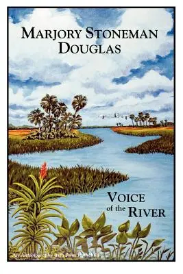 Marjory Stoneman Douglas : La voix de la rivière - Marjory Stoneman Douglas: Voice of the River