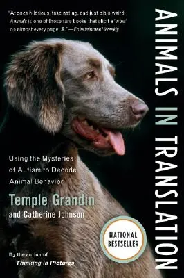 Animals in Translation : Utiliser les mystères de l'autisme pour décoder le comportement des animaux - Animals in Translation: Using the Mysteries of Autism to Decode Animal Behavior