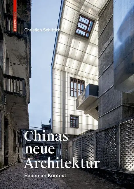 Chinas neue Architektur - Bauen im Kontext (en anglais) - Chinas neue Architektur - Bauen im Kontext