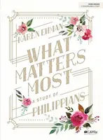 Ce qui compte le plus - Livre d'étude biblique : Une étude de Philippiens - What Matters Most - Bible Study Book: A Study of Philippians