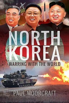 La Corée du Nord : En guerre contre le monde - North Korea: Warring with the World