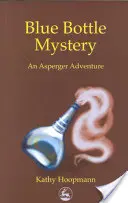 Mystère de la bouteille bleue : Une aventure d'Asperger - Blue Bottle Mystery: An Asperger's Adventure