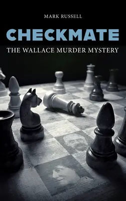 Échec et mat : Le mystère du meurtre de Wallace - Checkmate: The Wallace Murder Mystery