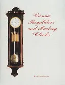 Régulateurs viennois et horloges d'usine - Vienna Regulators and Factory Clocks