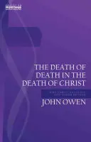 La mort de la mort dans la mort du Christ : Pourquoi le Christ sauve tous ceux pour qui il est mort - Death of Death in the Death of Christ: Why Christ Saves All for Whom He Died