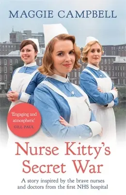 La guerre secrète de l'infirmière Kitty : un roman inspiré par les braves infirmières et médecins du premier hôpital de la NHS - Nurse Kitty's Secret War: A Novel Inspired by the Brave Nurses and Doctors from the First Nhs Hospital