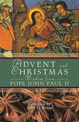 Sagesse de l'Avent et de Noël du pape Jean-Paul II : L'Écriture et les prières quotidiennes accompagnées des mots du pape Jean-Paul II - Advent and Christmas Wisdom from Pope John Paul II: Daily Scripture and Prayers Together with Pope John Paul II's Own Words