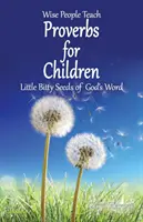 Proverbes pour enfants : Les petites graines de la Parole de Dieu - Proverbs for Children: Little Bitty Seeds of God's Word