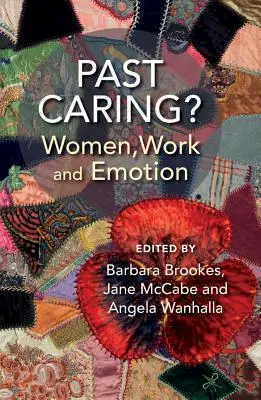 Passé Caring ? Les femmes, le travail et les émotions - Past Caring?: Women, Work and Emotion