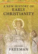 Une nouvelle histoire du christianisme primitif - A New History of Early Christianity