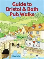 Guide des promenades dans les pubs de Bristol et Bath - 20 promenades dans les pubs - Guide to Bristol & Bath Pub Walks - 20 Pub Walks