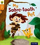 Oxford Reading Tree Story Sparks : Oxford Niveau 6 : Mon animal à dents de sabre - Oxford Reading Tree Story Sparks: Oxford Level 6: My Sabre-tooth Pet