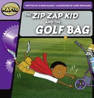 Rapid Phonics Step 1 : L'enfant Zip Zap et le sac de golf (Fiction) - Rapid Phonics Step 1: The Zip Zap Kid and the Golf Bag (Fiction)
