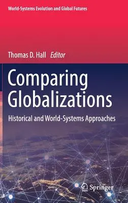 Comparaison des mondialisations : Approches historique et des systèmes mondiaux - Comparing Globalizations: Historical and World-Systems Approaches