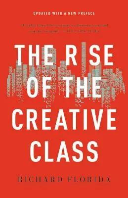 L'essor de la classe créative - The Rise of the Creative Class