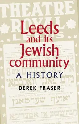 Leeds et sa communauté juive : Une histoire - Leeds and Its Jewish Community: A History