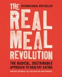 La révolution des vrais repas : L'approche radicale et durable de l'alimentation saine - The Real Meal Revolution: The Radical, Sustainable Approach to Healthy Eating