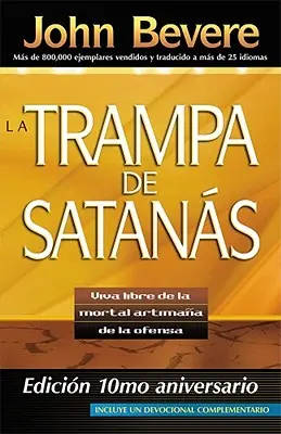 La Trampa de Satanas : Viva Libre de la Mortal Artimana de la Ofensa - La Trampa de Satanas: Viva Libre de la Mortal Artimana de la Ofensa