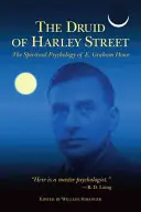 Le druide de Harley Street : La psychologie spirituelle de E. Graham Howe - The Druid of Harley Street: The Spiritual Psychology of E. Graham Howe