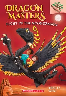 Le vol du dragon de la lune : Le livre des branches (Les maîtres des dragons n°6), 6 - Flight of the Moon Dragon: A Branches Book (Dragon Masters #6), 6