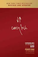 L'amour fou : Submergé par un Dieu implacable - Crazy Love: Overwhelmed by a Relentless God