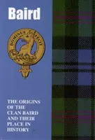 Baird - Les origines du clan Baird et leur place dans l'histoire - Baird - The Origins of the Clan Baird and Their Place in History